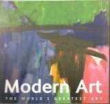9781844516933-1844516938-Modern Art The World's Greatest Art