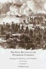 9781572336100-1572336102-The Final Battles of the Petersburg Campaign: Breaking the Backbone of the Rebellion