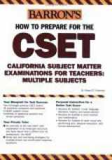 9780764123511-0764123513-How to Prepare for the CSET: California Subject Matter Examinations for Teachers/Multiple Subjects (Barron's How to Prepare for the CSET (California Subject Matter Examinations for Teachers))