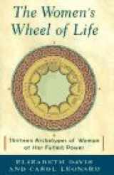 9780670862276-0670862274-The Women's Wheel of Life: Thirteen Archetypes of Woman at Her Fullest Power