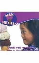 9781600447631-1600447635-Mas Helado/ More Ice Cream: Palabras Para Comparaciones Matematicas/ Words for Math Comparisons (Enfoque Matematico/ Math Focal Points) (Spanish and English Edition)