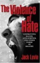 9780205322473-0205322476-The Violence of Hate: Confronting Racism, Anti-Semitism, and Other Forms of Bigotry