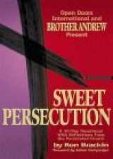 9780764222856-0764222856-Sweet Persecution: A 30-Day Devotional With Reflections from the Persecuted Church