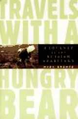 9780395426708-0395426707-Travels With a Hungry Bear: A Journey to the Russian Heartland
