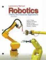 9781605253220-1605253227-Robotics: Theory and Industrial Applications(Laboratory Manual)