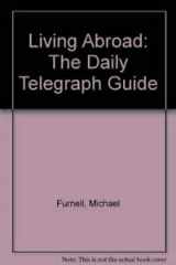 9780749416102-0749416106-The " Daily Telegraph" Guide to Living Abroad