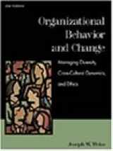 9780324027099-0324027095-Organizational Behavior and Change: Managing Diversity, Cross-Cultural Dynamics, and Ethics