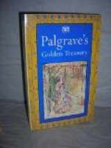 9781859580585-1859580580-Palgrave's Golden Treasury: The Best Songs and Lyrics in the English Language