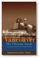 9781550549218-1550549219-Vancouver: The Ultimate Guide (Revised and Updated 7th Edition)~Judi Lees