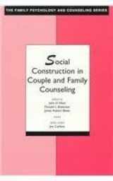 9781556201653-1556201656-Social Construction in Couple and Family Counseling (The Family Psychology and Counseling Series)