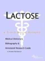 9780597842931-0597842930-Lactose: A Medical Dictionary, Bibliography, And Annotated Research Guide To Internet References