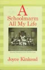 9781560850830-1560850833-A Schoolmarm All My Life: Personal Narratives from Frontier Utah