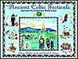9780892818228-0892818220-The Ancient Celtic Festivals: and How We Celebrate Them Today