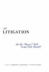 9780804747332-0804747334-In Litigation: Do the “Haves” Still Come Out Ahead?