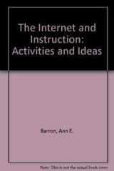 9781563083310-1563083310-The Internet and Instruction: Activities and Ideas