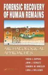 9780849329821-0849329825-Forensic Recovery of Human Remains: Archaeological Approaches