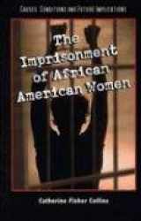 9780786421596-0786421592-The Imprisonment of African American Women: Causes, Conditions and Future Implications