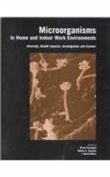 9780415268004-0415268001-Microorganisms in Home and Indoor Work Environments: Diversity, Health Impacts, Investigation and Control