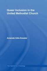 9780415962490-0415962498-Queer Inclusion in the United Methodist Church (New Approaches in Sociology)