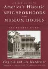 9780679425694-0679425691-A Field Guide to America's Historic Neighborhoods and Museum Houses: The Western States