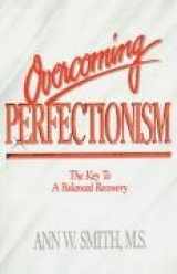 9781558741119-1558741119-Overcoming Perfectionism: The Key to a Balanced Recovery
