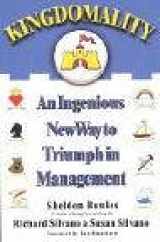 9781401399627-1401399622-Kingdomality: An Ingenious New Way to Triumph in Management