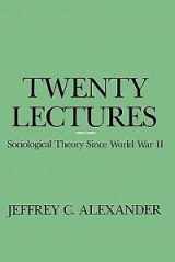 9780231062107-0231062109-Twenty Lectures Sociological Theory Since World War II