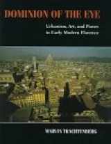 9780521555029-0521555027-Dominion of the Eye: Urbanism, Art, and Power in Early Modern Florence