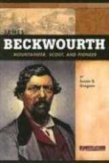 9780756518462-0756518466-James Beckwourth: Mountaineer, Scout and Pioneer (Signature Lives: American Frontier Era series)