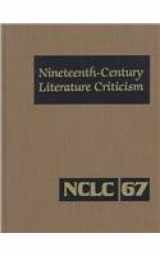 9780787619077-0787619078-Nineteenth-Century Literature Criticism, Vol. 67 (Nineteenth-Century Literature Criticism, 67)