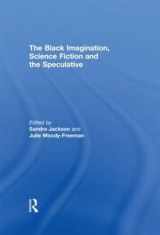 9780415614825-0415614821-The Black Imagination, Science Fiction and the Speculative