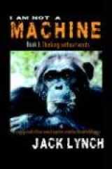 9781593301514-1593301510-Thinking without Words (I Am Not a Machine, Book 1)