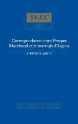 9780729403092-0729403092-Correspondance entre Prosper Marchand et le marquis d'Argens (Oxford University Studies in the Enlightenment 1984) (English and French Edition)
