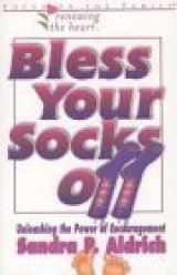 9781561795796-1561795798-Bless Your Socks Off (Renewing the Heart)