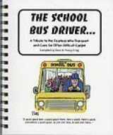 9781597210072-1597210072-The School Bus Driver: A Tribute to The Fearless Who Transport and Care for Often Difficult Cargo (School Tribute Cartoon Series)