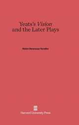 9780674864702-0674864700-Yeats's Vision and the Later Plays