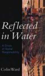 9780304335688-0304335681-Reflected in Water: A Crisis in Social Responsibility (Global Issues)