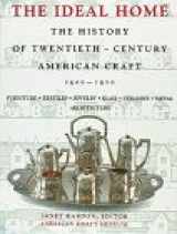 9780810934672-0810934671-The Ideal Home 1900-1920: The History of Twentieth-Century American Craft