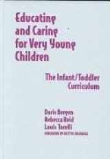 9780807740118-080774011X-Educating and Caring for Very Young Children: The Infant/Toddler Curriculum (Early Childhood Education Series)