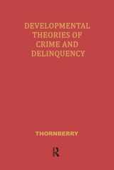 9781560001997-1560001992-Developmental Theories of Crime and Delinquency (Advances in Criminological Theory)