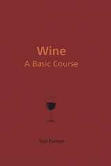 9781592231287-1592231284-Wine: A Basic Course