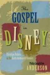 9780806649443-0806649445-The Gospel in Disney: Christian Values in the Early Animated Classics