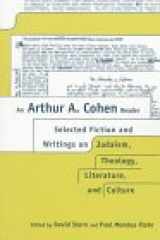 9780814322819-0814322816-An Arthur A. Cohen Reader: Selected Fiction and Writings on Judaism, Theology, Literature, and Culture