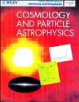 9780471970415-0471970417-Cosmology and Particle Astrophysics (Wiley-Praxis Series in Astronomy & Astrophysics)