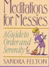 9780800754471-0800754476-Meditations for Messies: A Guide to Order and Serenity