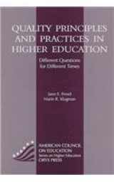 9781573560528-1573560529-Quality Principles And Practices In Higher Education: Different Questions For Different Times (American Council on Education Oryx Press Series on Higher Education)