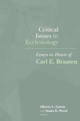 9780802866714-0802866719-Critical Issues in Ecclesiology: Essays In Honor of Carl E. Braaten
