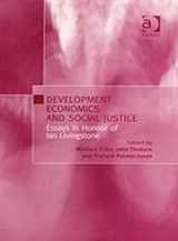 9780754638797-0754638790-Development Economics And Social Justice: Essays In Honour Of Ian Livingstone