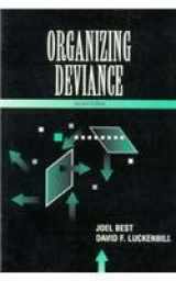 9780133363555-0133363554-Organizing Deviance (2nd Edition)