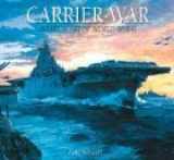 9781402718564-140271856X-Carrier War: Aviation Art Of World War II
